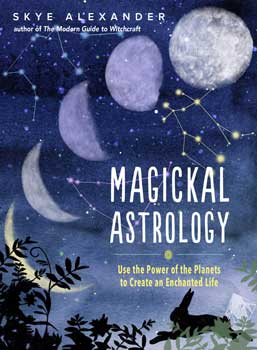 Magickal Astrology (hc) by Skye Alexander (image for) Magickal Astrology (hc) by Skye Alexander