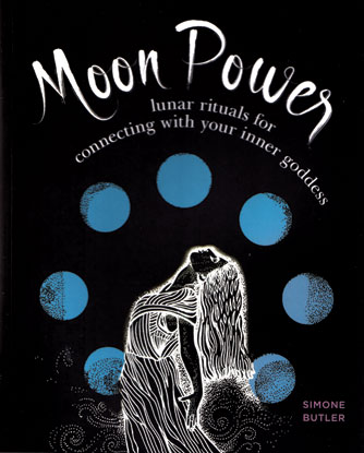 Moon Power, Lunar Rituals by Simone Butler (image for) Moon Power, Lunar Rituals by Simone Butler